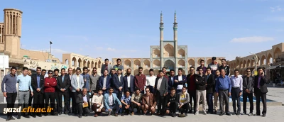 بازدید دانشجومعلمان شرکت کننده در جشنواره کشوری فرهنگی از اماکن تاریخی و باستانی شهر جهانی یزد