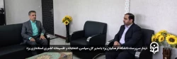 دیدار سرپرست دانشگاه فرهنگیان یزد با مدیر کل سیاسی، انتخابات و تقسیمات کشوری استانداری یزد 2
